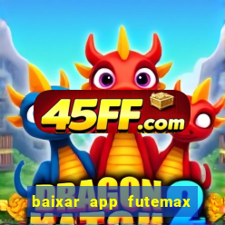 baixar app futemax futebol ao vivo